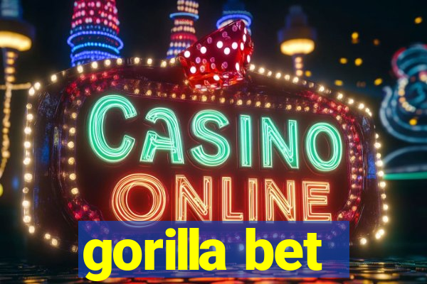 gorilla bet